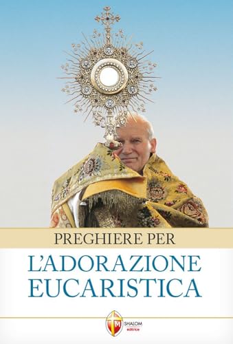 Preghiere per l'Adorazione Eucaristica