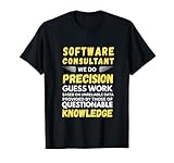 Software-Berater We Do Precision Guess Work T-Shirt