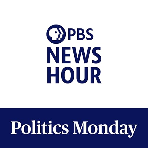 PBS News Hour - Politics Monday Podcast Por PBS News arte de portada