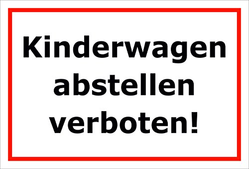 Preisvergleich Produktbild Schild Kinderwagen abstellen verboten 15x20cm, 30x20cm und 45x30cm Bohrlöcher Aufkleber Hartschaum Aluverbund -S00194B