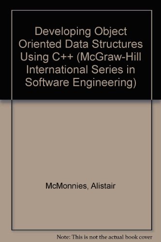Developing Object Oriented Data Structures Using C++ (McGraw-Hill ...