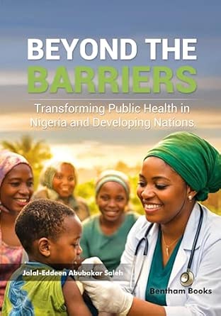 Beyond the Barriers: Transforming Public Health in Nigeria and Developing Nations Beyond the Barriers: Transforming Public Health in Nigeria and Developing Nations book cover