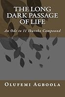 The Long Dark Passage of life: An Ode to 11 Ibaroko Compound 1507705093 Book Cover