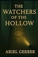 The Watchers of the Hollow B0F3P6S594 Book Cover