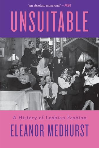 Unsuitable: A History of Lesbian Fashion