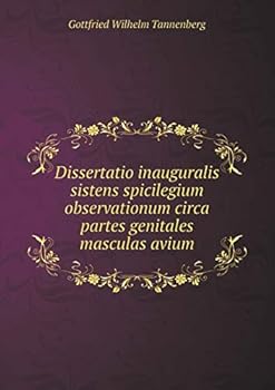 Paperback Dissertatio inauguralis sistens spicilegium observationum circa partes genitales masculas avium [Latin] Book