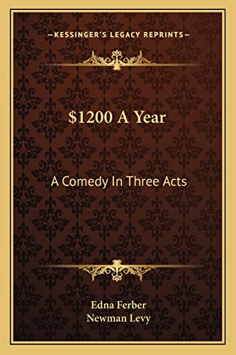 $1200 A Year: A Comedy In Three Acts