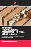  ACORDOS MULTILATERAIS AMBIENTAIS - O Trade Off na Jamaica: Um estudo de caso sobre a implementação da Convenção de Basileia