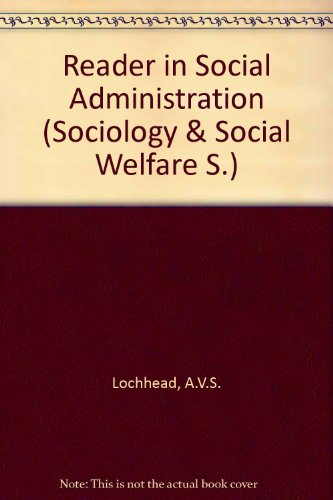 Reader in Social Administration (Sociology & Social Welfare S.)