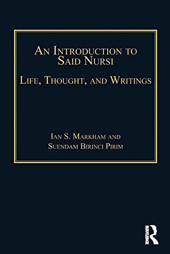 An Introduction to Said Nursi: Life, Thought, and Writings      1st Edition, Kindle Edition