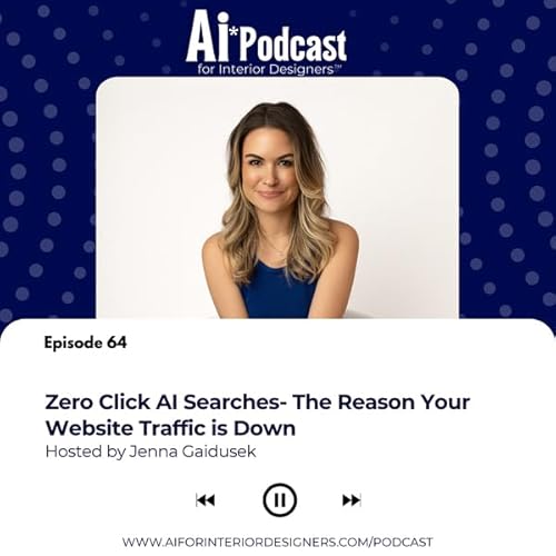 EP 64: Zero Click AI Searches- The Reason Your Website Traffic is Down