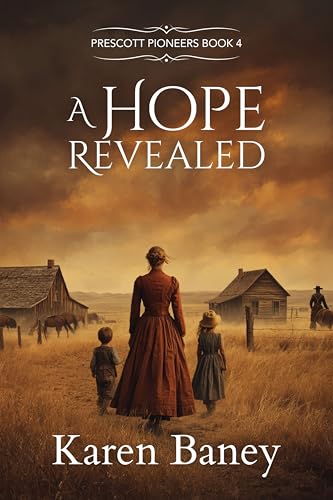 A Hope Revealed: Prescott Pioneers Book 4