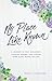 No Place Like Known: A Journey Of Self-Discovery, Chasing Dreams, And Finding Home Right Where You Are