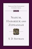 Nahum, Habakkuk and Zephaniah: An Introduction and Commentary (Tyndale Old Testament Commentaries)