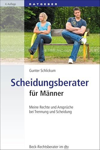 Scheidungsberater für Männer: Meine Rechte und Ansprüche bei Trennung und Scheidung...