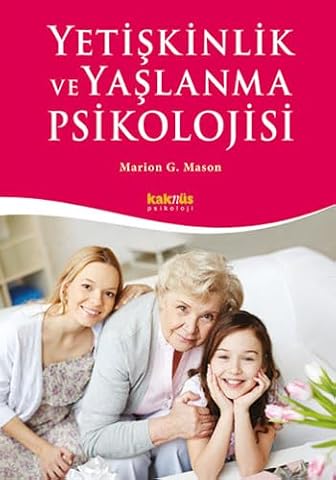 Yetiskinlik ve Yaslanma Psikolojisi