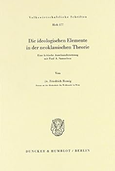 Paperback Die Ideologischen Elemente in Der Neoklassischen Theorie: Eine Kritische Auseinandersetzung Mit Paul A. Samuelson [German] Book