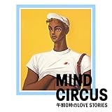 MIND CIRCUS �ߑO0����LOVE STORIES