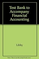 Test Bank to Accompany Financial Accounting 0072473711 Book Cover