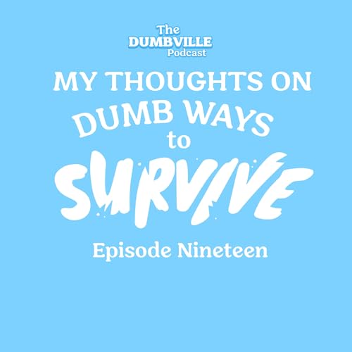 My Thoughts on Dumb Ways to Survive