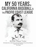 My 50 Years in California Baseball & the Pacific Coast League