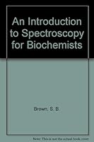 Introduction to Spectroscopy for Biochemists 0121370801 Book Cover