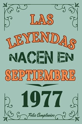 Las Leyendas Nacen En Septiembre 1977: Idea de regalo de cumpleaños 46 años original y personalizado para hombres y mujeres / (Cuaderno) "