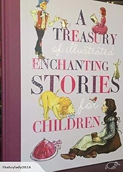 A Treasury Of Illustrated Enchanting Stories For Children