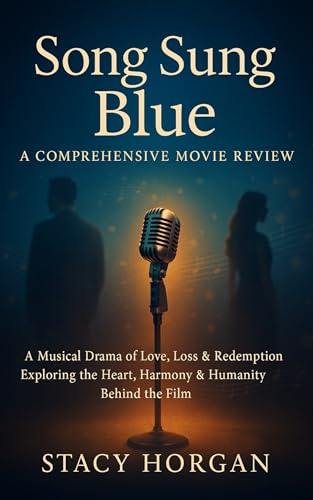 Song Sung Blue - A Comprehensive Movie Review: A Musical Drama of Love, Loss & Redemption | Exploring the Heart, Harmony & Humanity Behind the Film