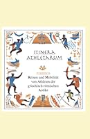 Itinera Athletarum: Reisen antiker Athleten (German Edition) B0F5NSGSDT Book Cover