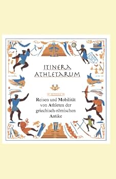 Paperback Itinera Athletarum: Reisen antiker Athleten (German Edition) [German] Book