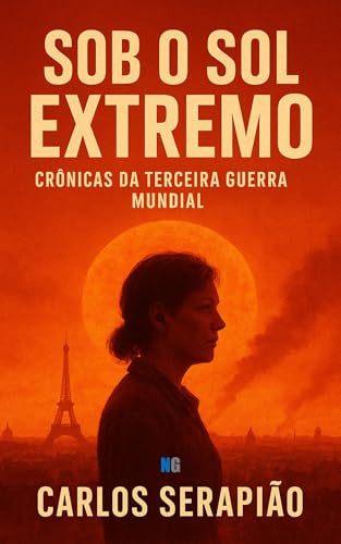 Sob o Sol Extremo: Crônicas da Terceira Guerra Mundial