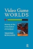 everquest 2 private server  Video Game Worlds: Working at Play in the Culture of EverQuest