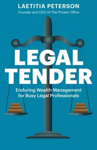 Legal Tender: Enduring Wealth Management for Busy Legal Professionals Paperback – March 9, 2015
