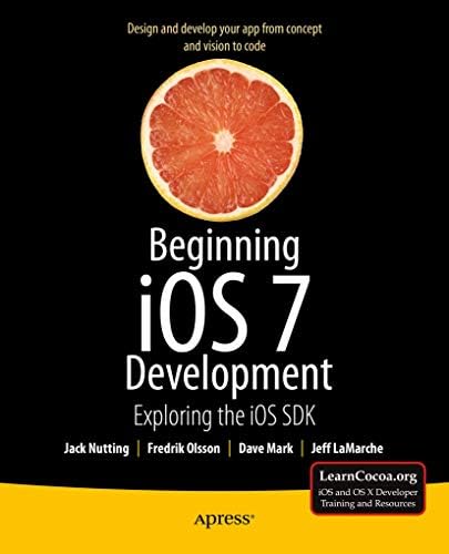 Beginning iOS 7 Development: Exploring the iOS SDK