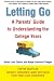 Letting Go (Fifth Edition): A Parents' Guide to Understanding the College Years