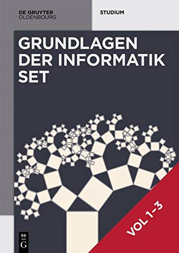 Heinz-Peter Gumm; Manfred Sommer: Grundlagen der Informatik: [Set Grundlagen der Informatik, Vol 1-3] (De Gruyter Studium)