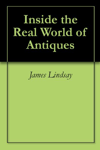 Inside the Real World of Antiques (English Edition)