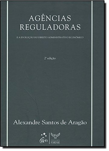 Capa de Agências Reguladoras - E a Evolução do Direito Administrativo Econômico