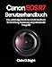 Produktbild Canon EOS R7 Benutzerhandbuch: Das vollständige Schritt-für-Schritt Handbuch für Einrichtung, Anpassung und professionelle Fotografie