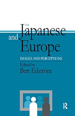 The Japanese and Europe: Images and Perceptions book cover