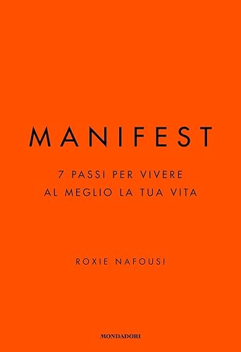 Manifest. 7 passi per vivere al meglio la tua vita