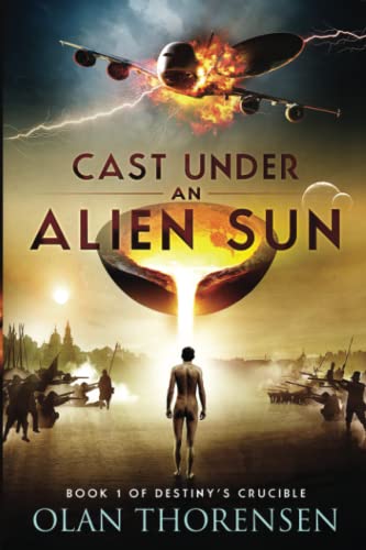 Cast Under An Alien Sun: Volume 1 (Destiny'S Crucible)