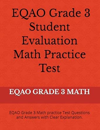 Student Evaluation EQAO Grade 3 Five Math Practice Test: EQAO Grade 3 ...