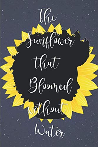 The Sunflower that Bloomed without Water