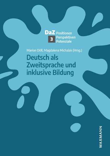 Deutsch als Zweitsprache und inklusive Bildung (Deutsch als Zweitsprache – Positionen, Perspektiven, Potenziale)