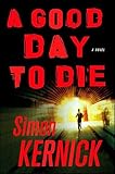 A Good Day to Die: A Novel (Dennis Milne Series)