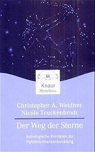 Der Weg der Sterne. Astrologische Prinzipien zur Persönlichkeitsentwicklung Der Weg der Sterne. Astrologische Prinzipien zur Persönlichkeitsentwicklung