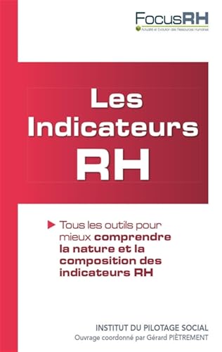 livre Les indicateurs RH: Tous les outils pour mieux comprendre la nature et la composition indicateurs