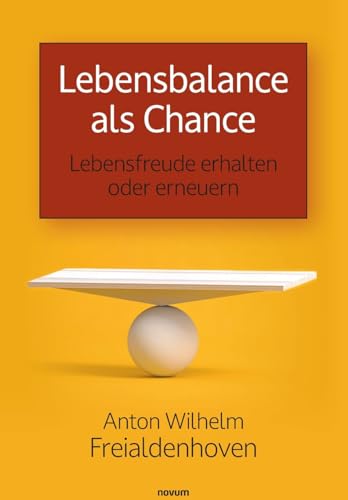 Lebensbalance als Chance: Lebensfreude erhalten oder erneuern